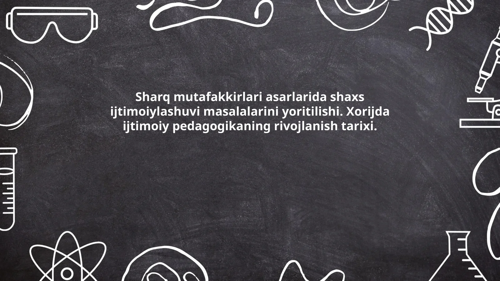 Sharq mutafakkirlari asarlarida shaxs ijtimoiylashuvi masalalarini yoritilishi. Xorijda ijtimoiy pedagogikaning rivojlanish tarixi