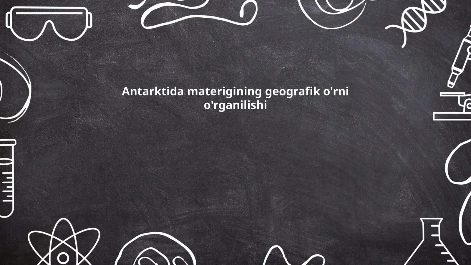 Antarktida materigining geografik o'rni o'rganilishi