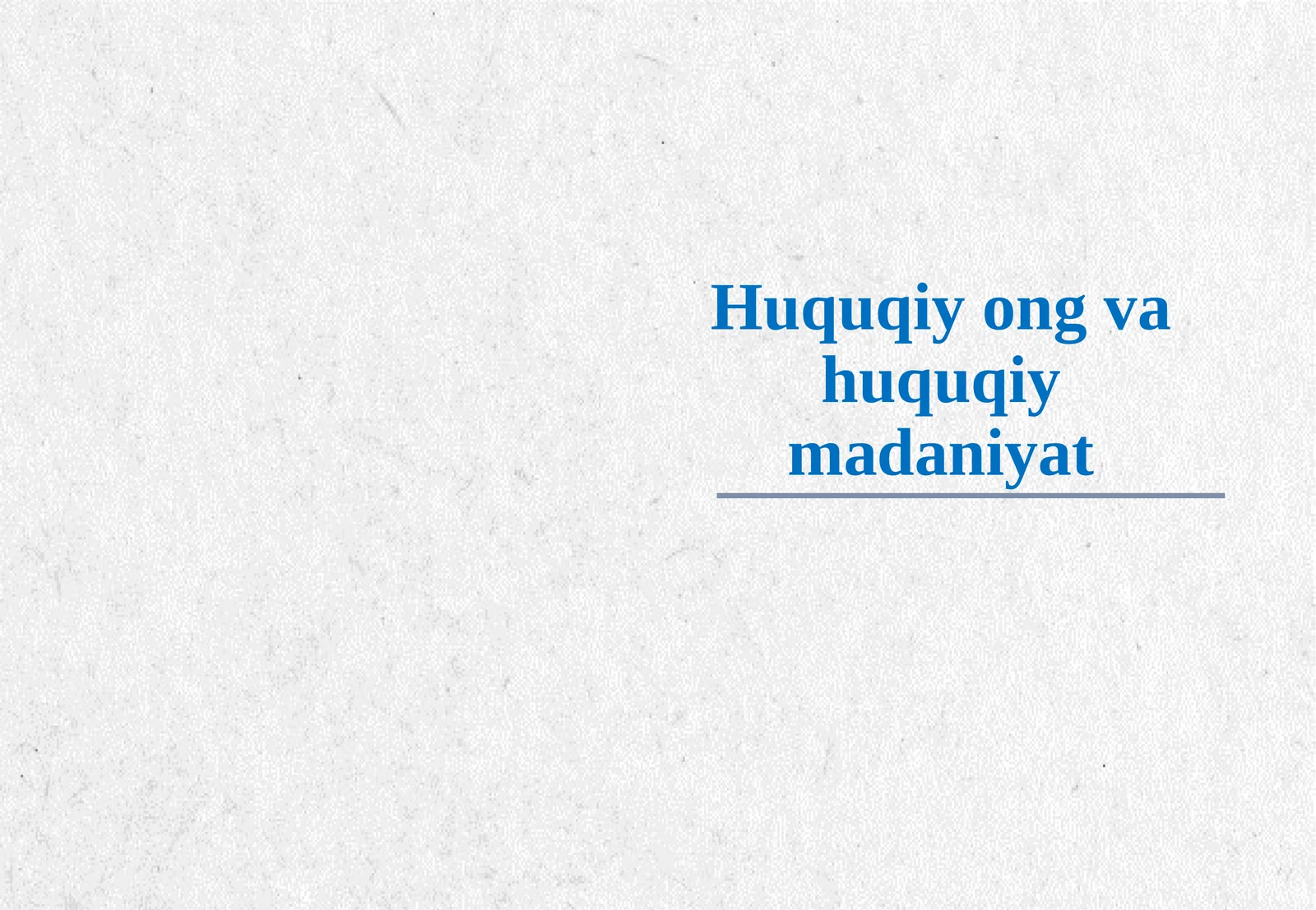 Huquqiy ong va huquqiy madaniyat.