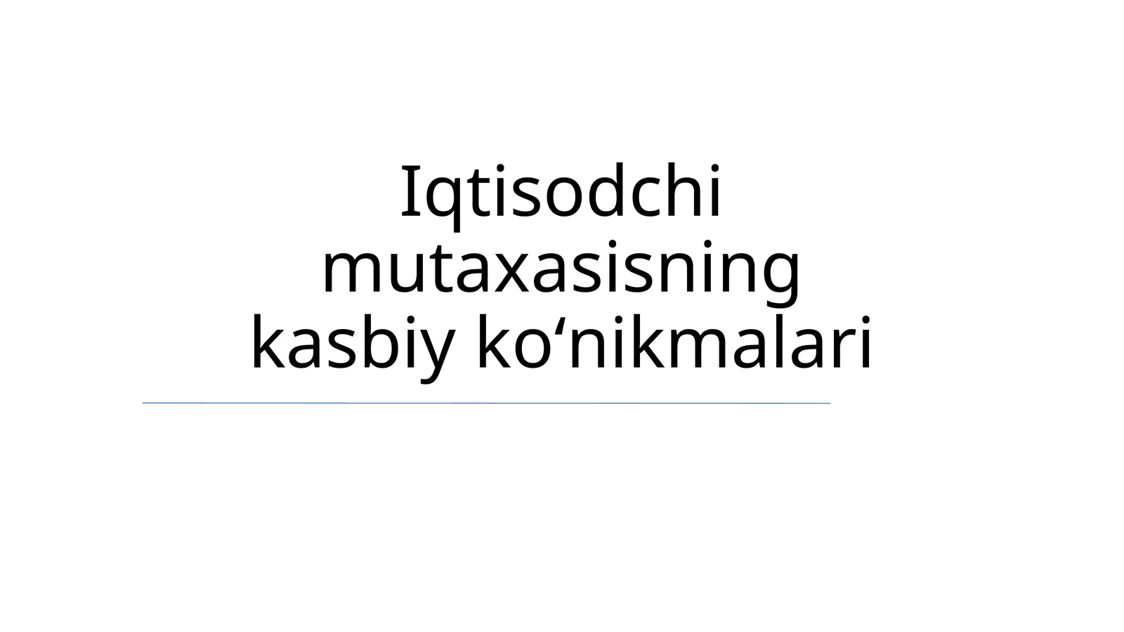 Iqtisodchi mutaxasisning kasbiy koʻnikmalari