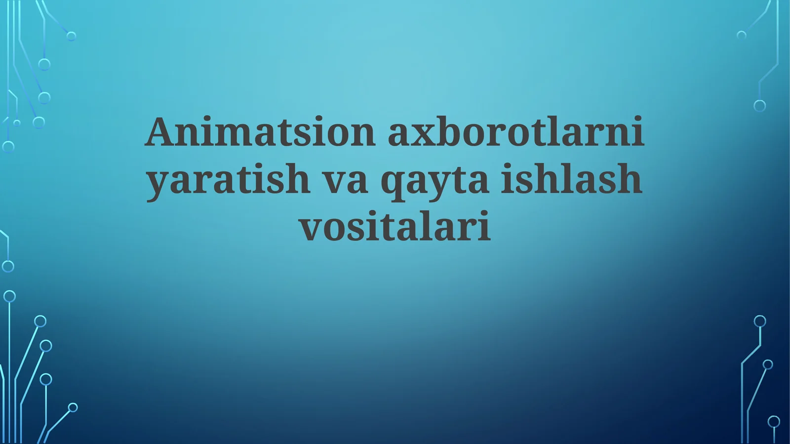Animatsion axborotlar ni yaratish va qayta ishlash vositalari