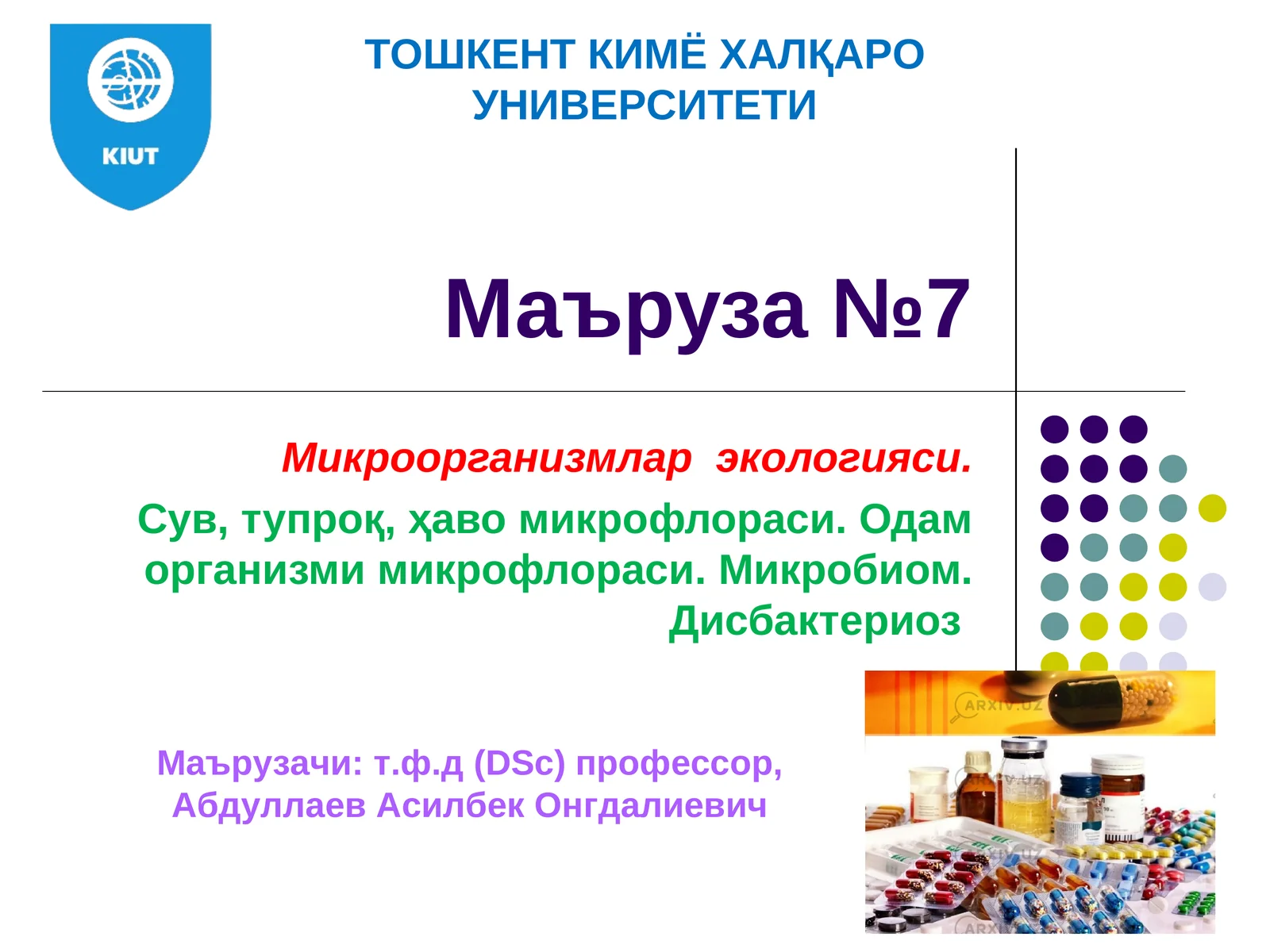 Микроорганизмлар экологияси. Сув, тупроқ, ҳаво микрофлораси. Одам организми микрофлораси.Микробиом. Дисбактериоз