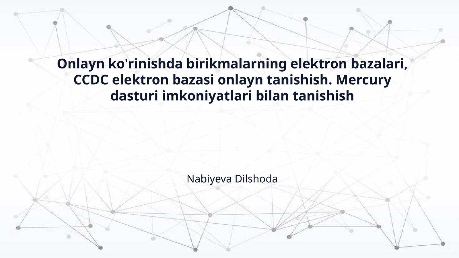 Onlayn ko'rinishda birikmalarning elektron bazalari, CCDC elektron bazasi onlayn tanishish. Mercury dasturi imkoniyatlari bilan tanishish