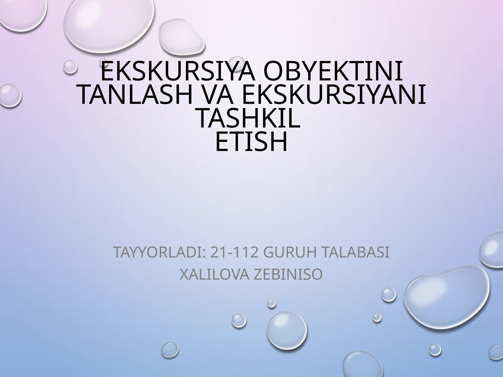 Ekskursiya obyektini tanlash va ekskursiyani tashkil etish