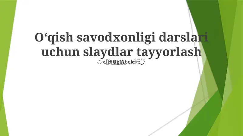 Oʻqish savodxonligi darslari uchun slaydlar tayyorlash