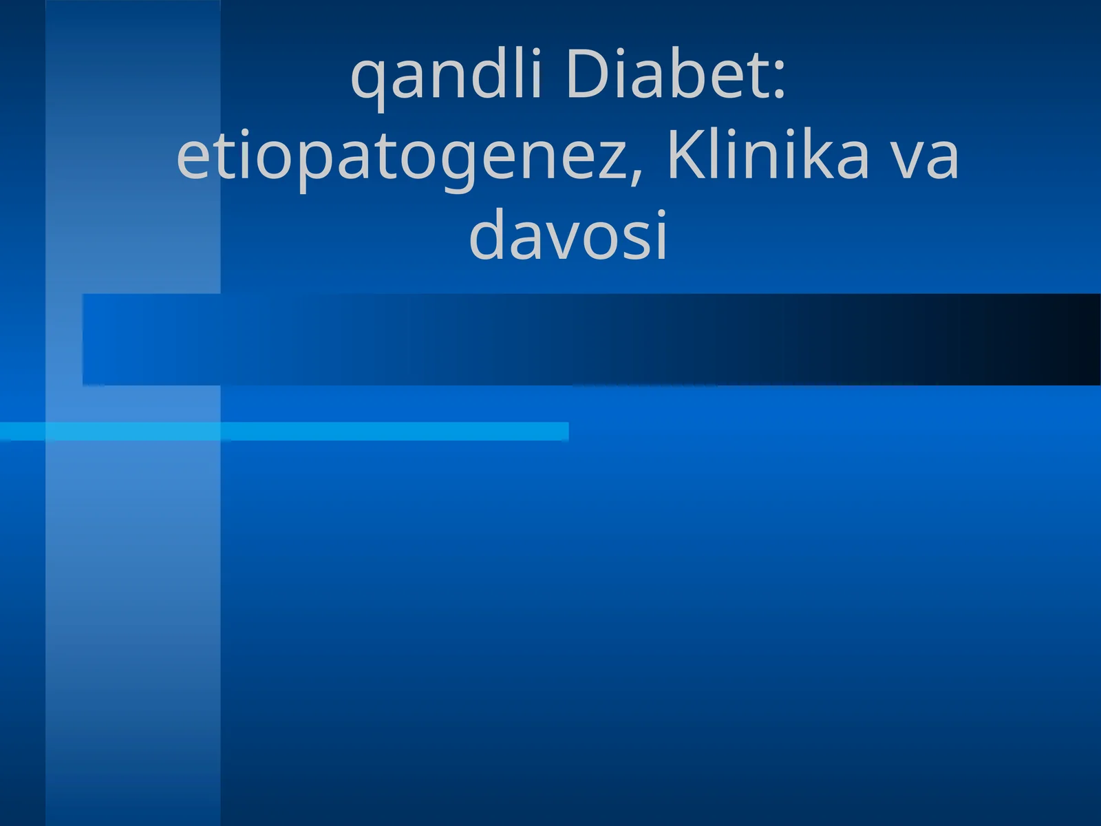 qandli Diabet:etiopatogenez,Klinikavadavosi