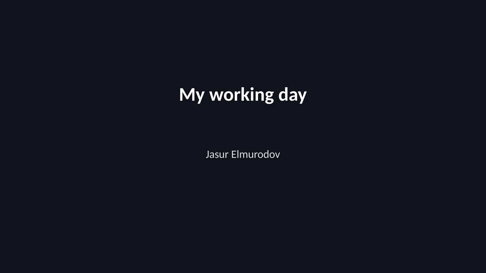 My working day