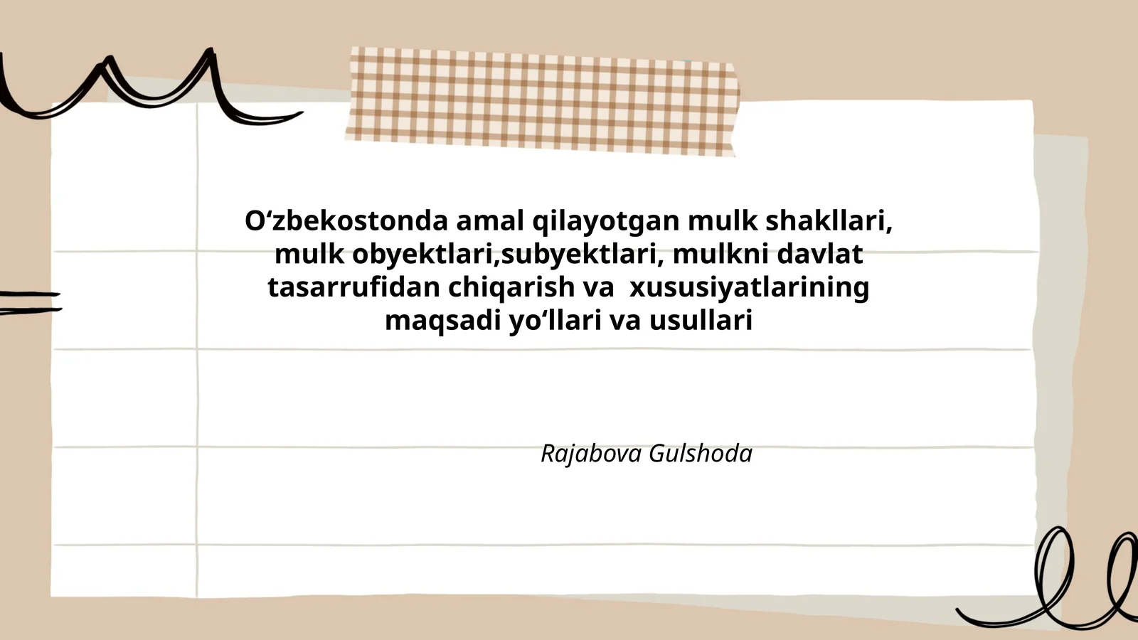Oʻzbekostonda amal qilayotgan mulk shakllari, mulk obyektlari,subyektlari, mulkni davlat tasarrufidan chiqarish va xususiyatlarining maqsadi yoʻllari va usullari