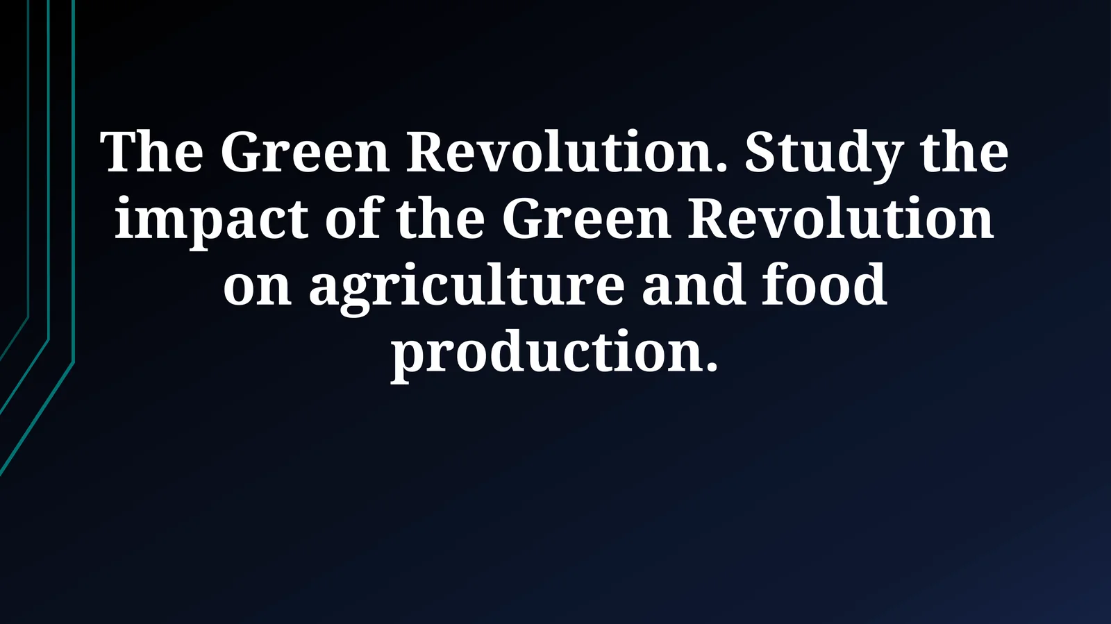 The Green Revolution: Transforming Agriculture and Food Production