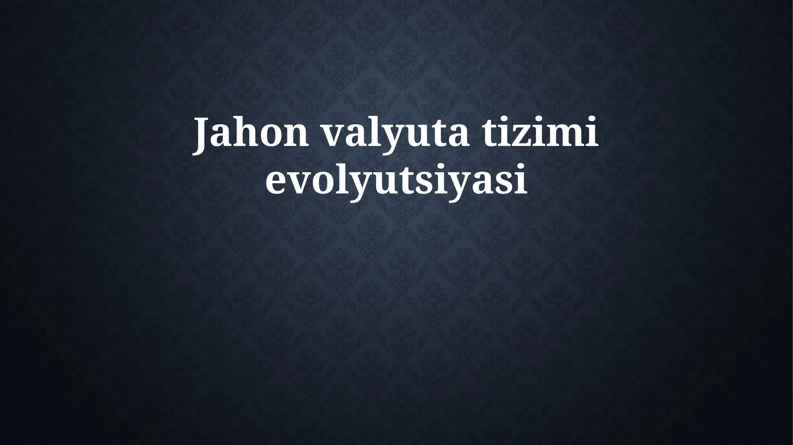Jahon valyuta tizimi evolyutsiyasi