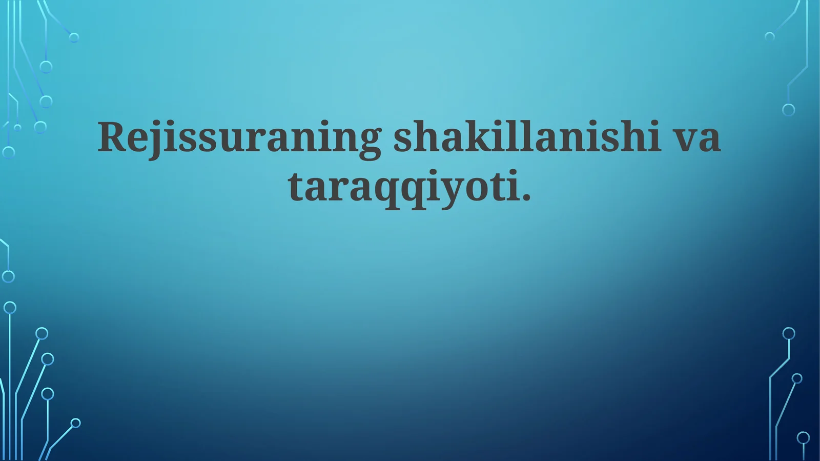 Rejissuraningshakillanishivataraqqiyoti