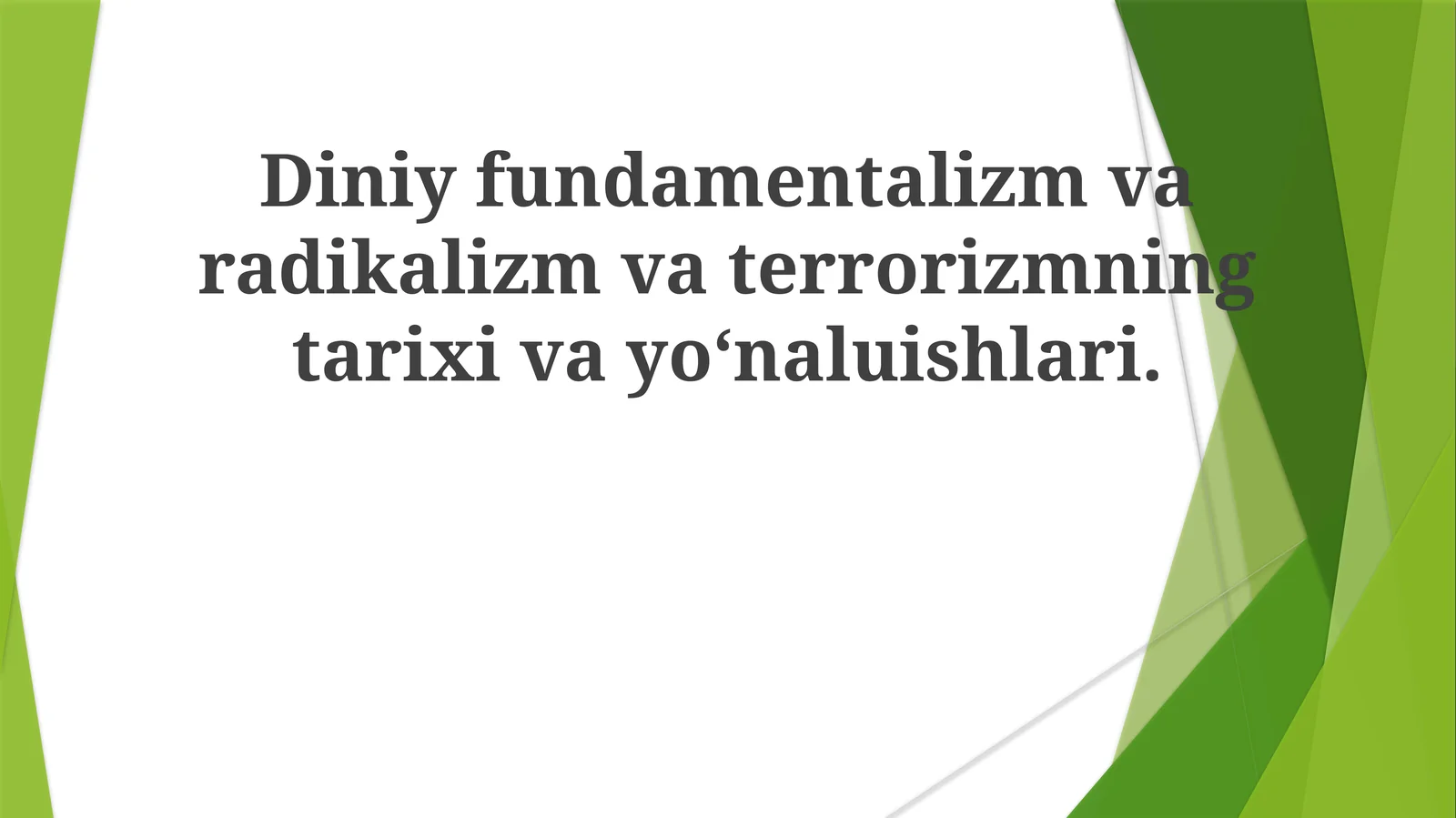 Diniy fundamentalizm, radicalizm va terrorizmning tarixiy va oʻnaluvi shakllari