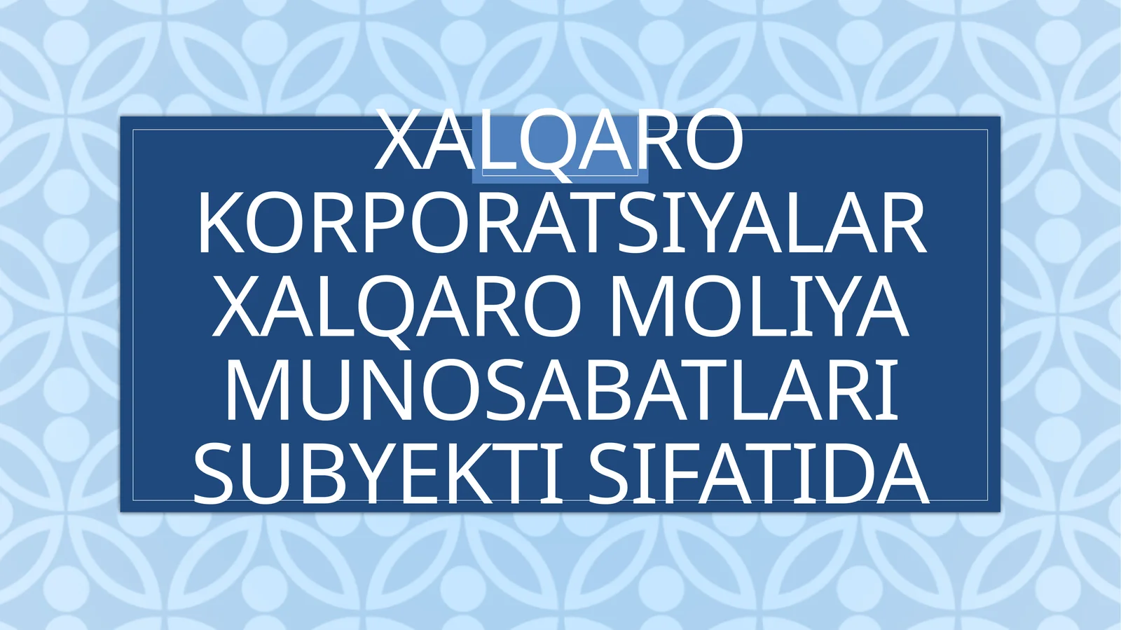 Xalqaro korporatsiyalar xalqaro moliya munosabatlari subyekti sifatida