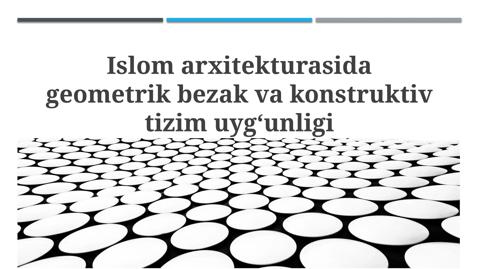 Islom meʼmorchiligida geometrik bezaklar va konstruktiv tizimning uygʻunligi