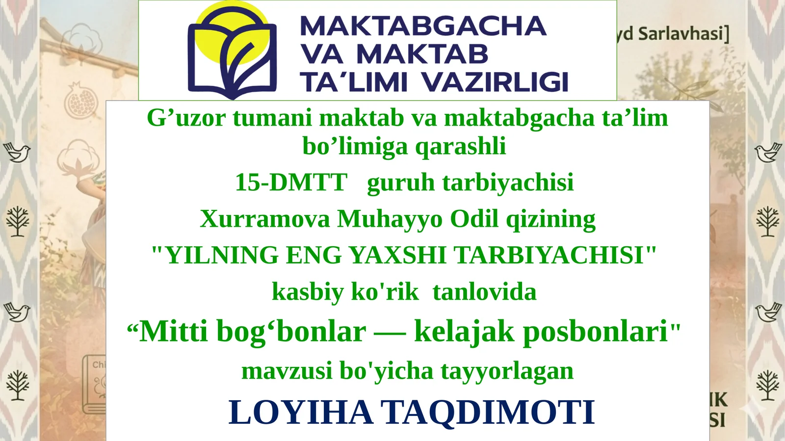 "Mittibog‘bonlar—kelajakposbonlari" mavzusibo'yichatayyorlagan LOYIHA TAQDIMOTI