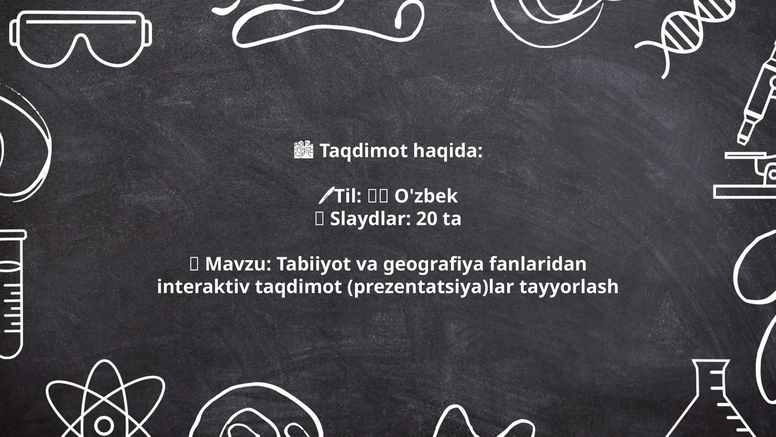 Tabiiyot va geografiya fanlaridan interaktiv taqdimot (prezentatsiya)lar tayyorlash