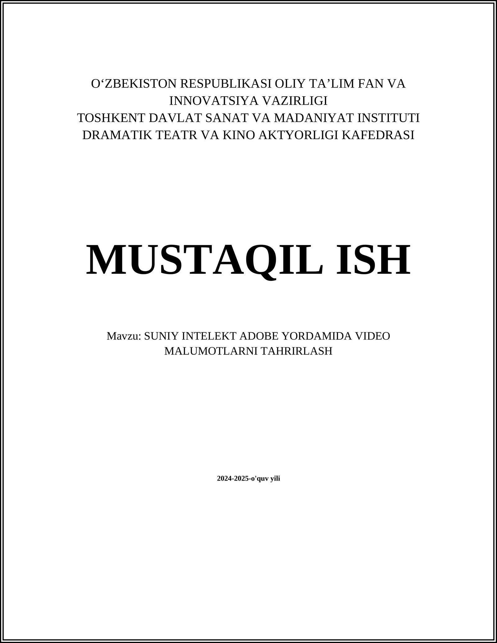 MUSTAQIL ISH Mavzu: SUNIY INTELEKT ADOBE YORDAMIDA VIDEO MALUMOTLARNI TAHRIRLASH