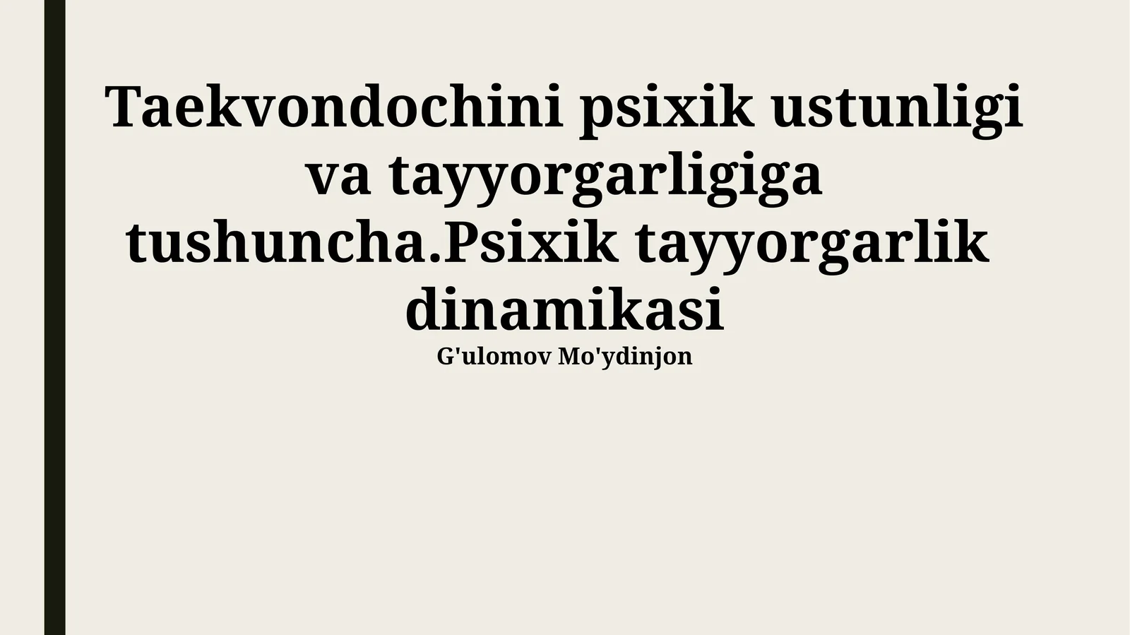 Taekvondochini psixik ustunligi va tayyorgarligiga tushuncha.Psixik tayyorgarlik dinamikasi