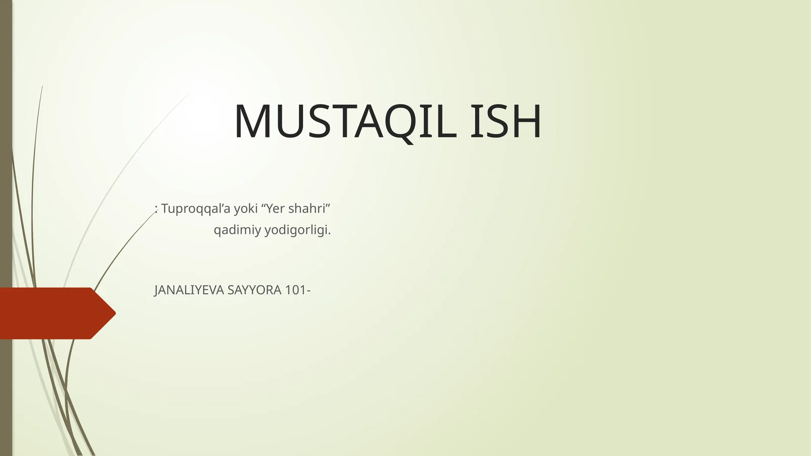 MUSTAQIL ISH: Tuproqqal’a yoki “Yer shahri”