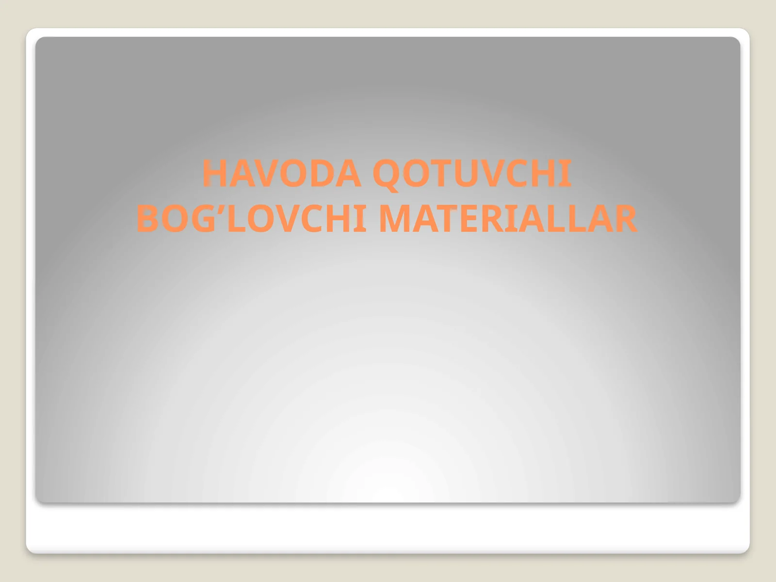 HAVODA QOTUVCHI BOG’LOVCHI MATERIALLAR