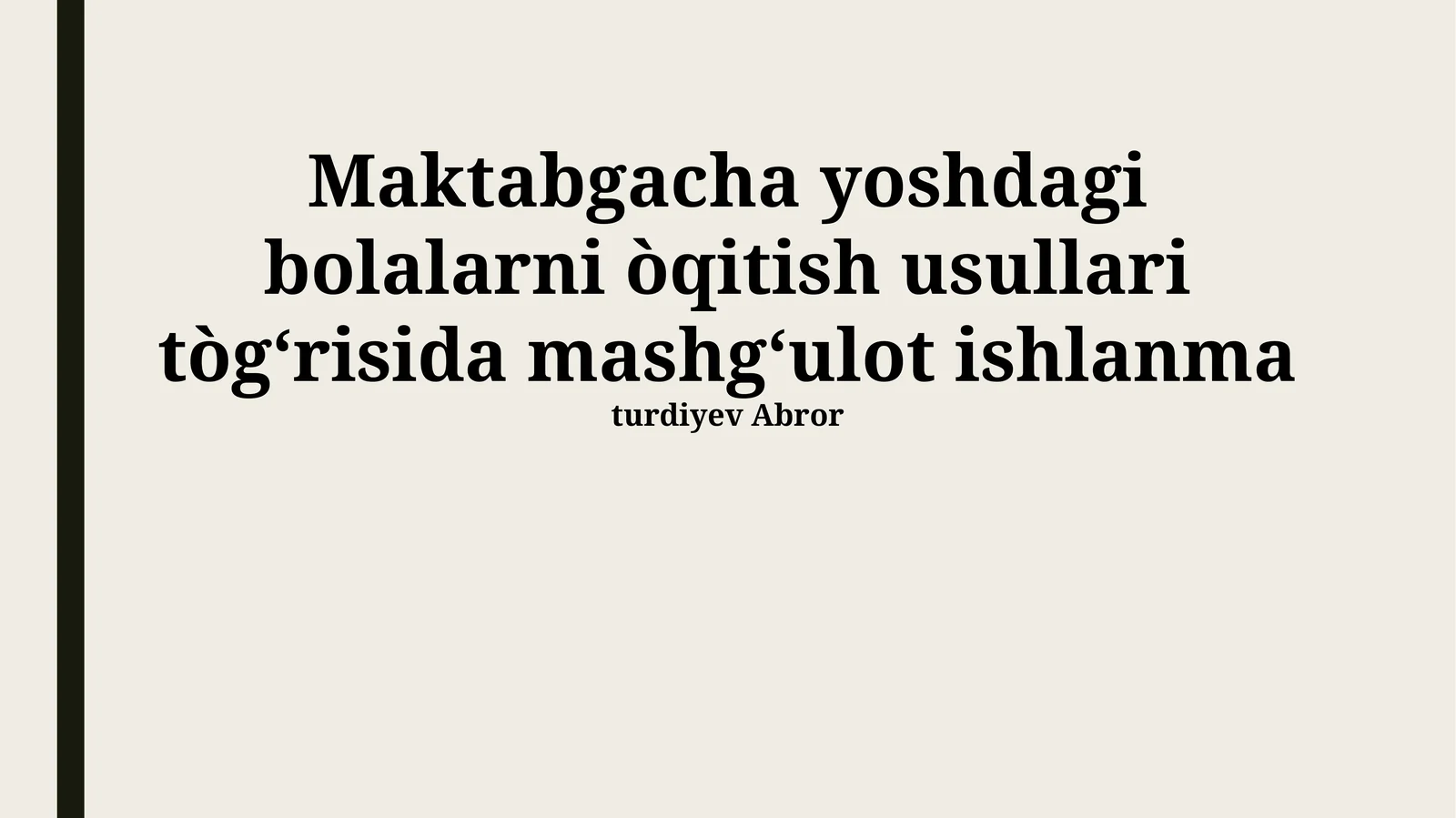 Maktabgacha yoshdagi bolalarni òqitish usullari tògʻrisida mashgʻulot ishlanma