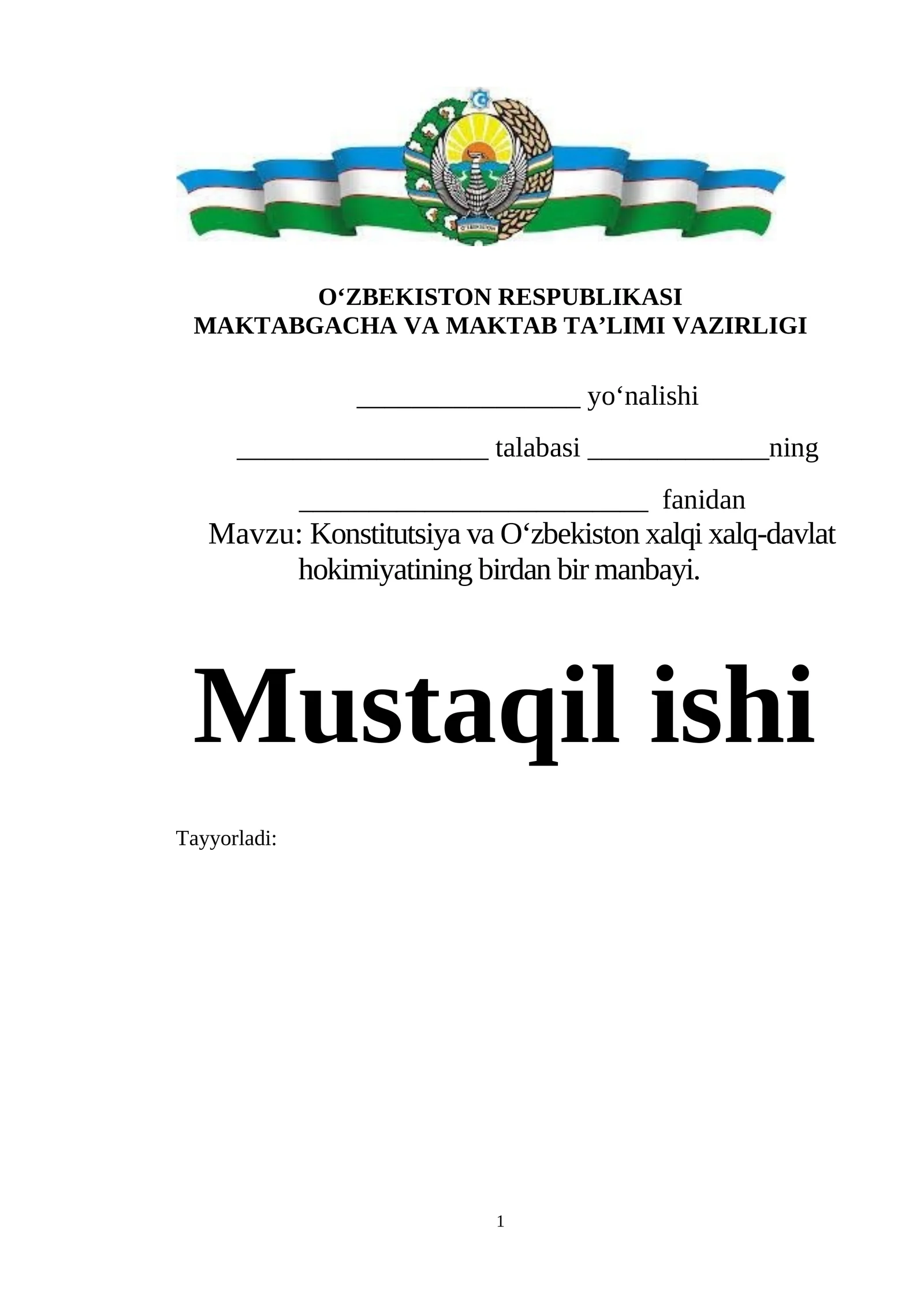Konstitutsiya va Oʻzbekiston xalqi xalq-davlat hokimiyatining birdan bir manbayi.