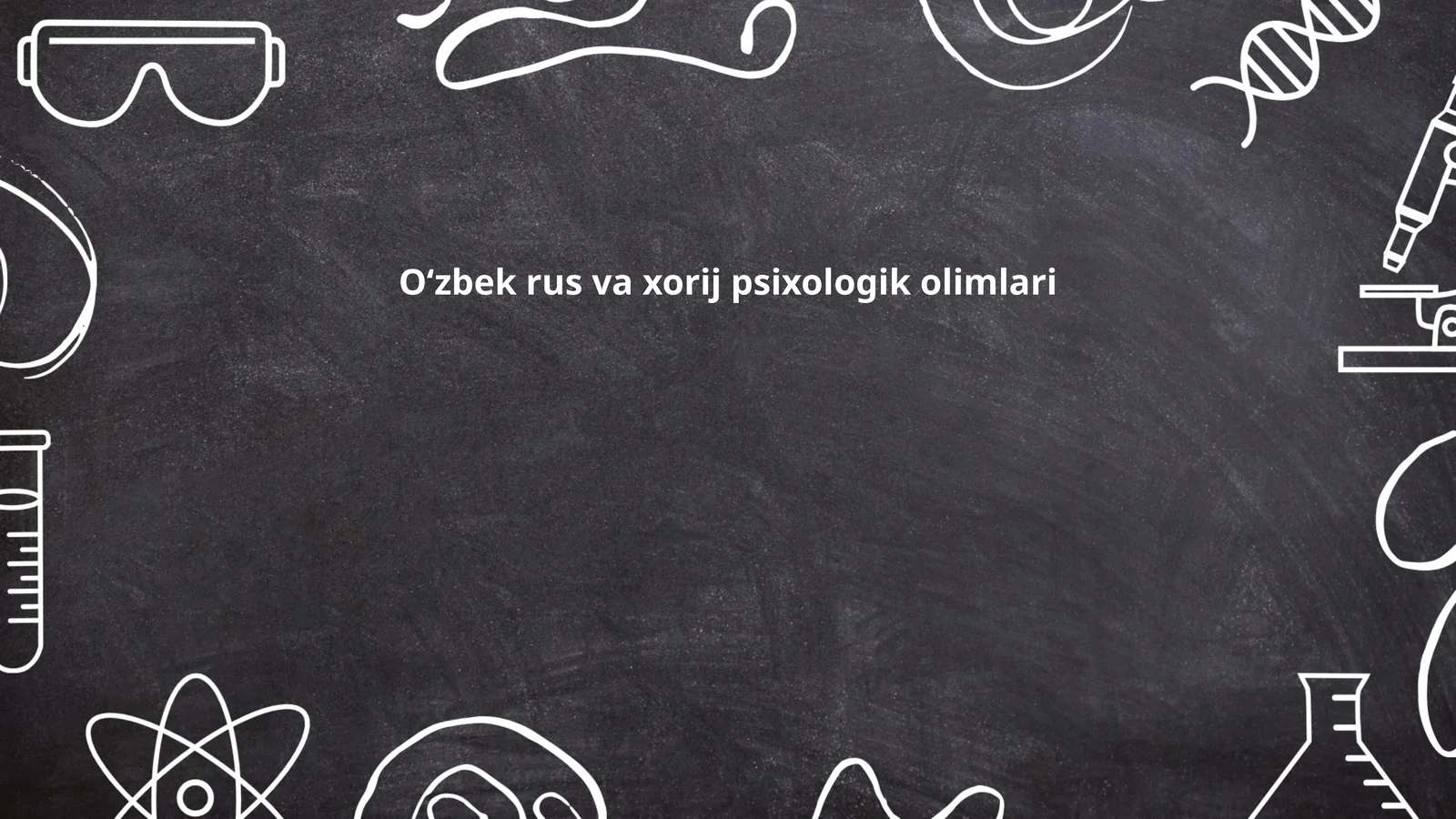 Oʻzbek rus va xorij psixologik olimlari