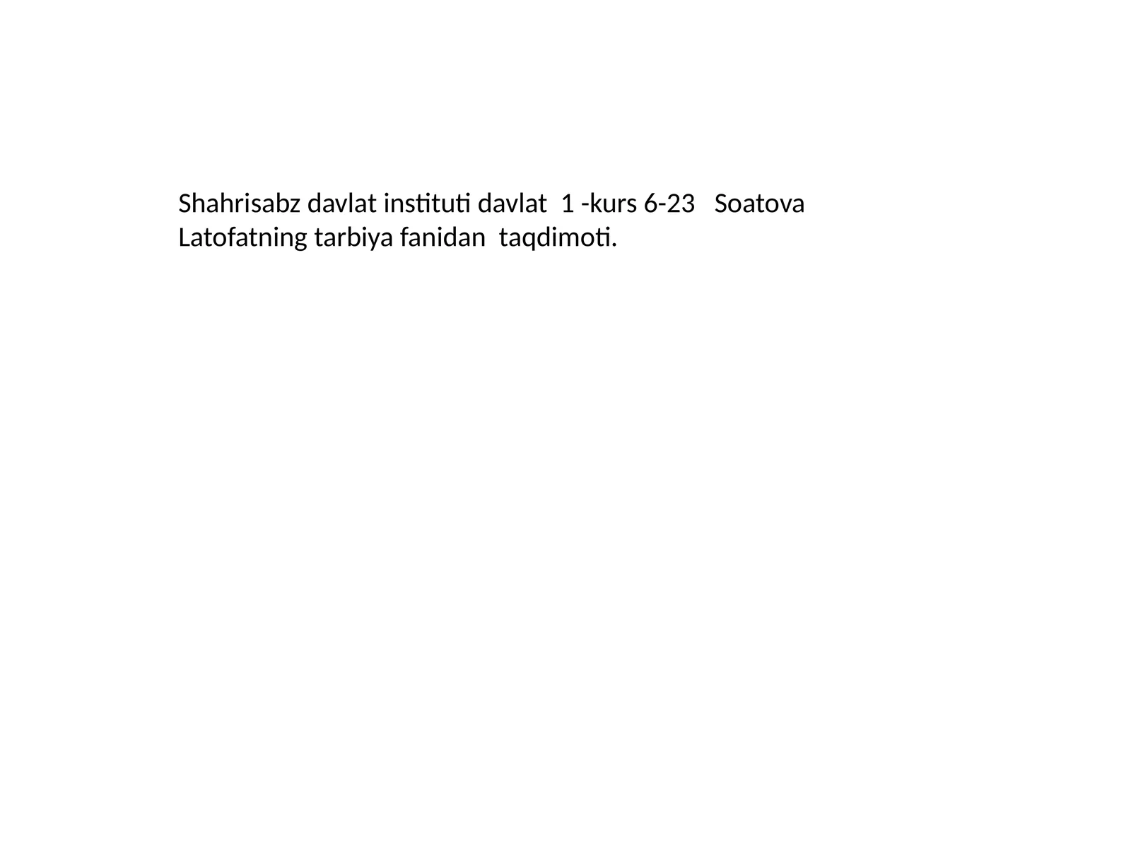 Soatova Latofatning tarbiya fanidan taqdimoti