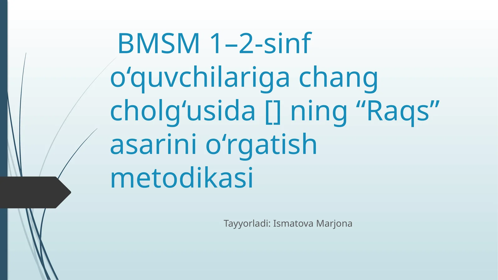 BMSM 1–2-sinf o‘quvchilariga chang cholg‘usida [] ning “Raqs” asarini o‘rgatish metodikasi