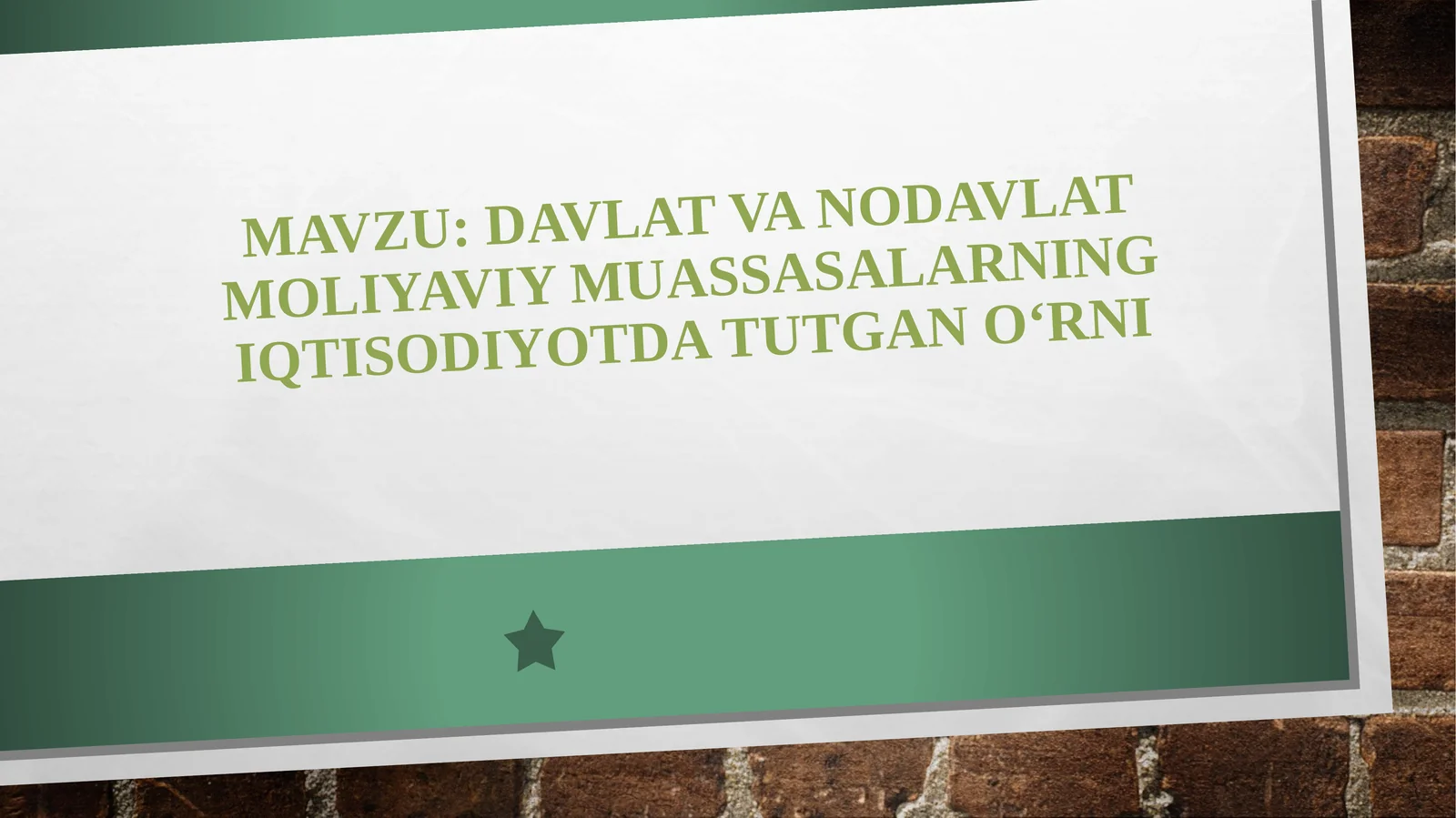 Davlat va nodavlat moliyaviy muassasalarning iqtisodiyotda tutgan o‘rni
