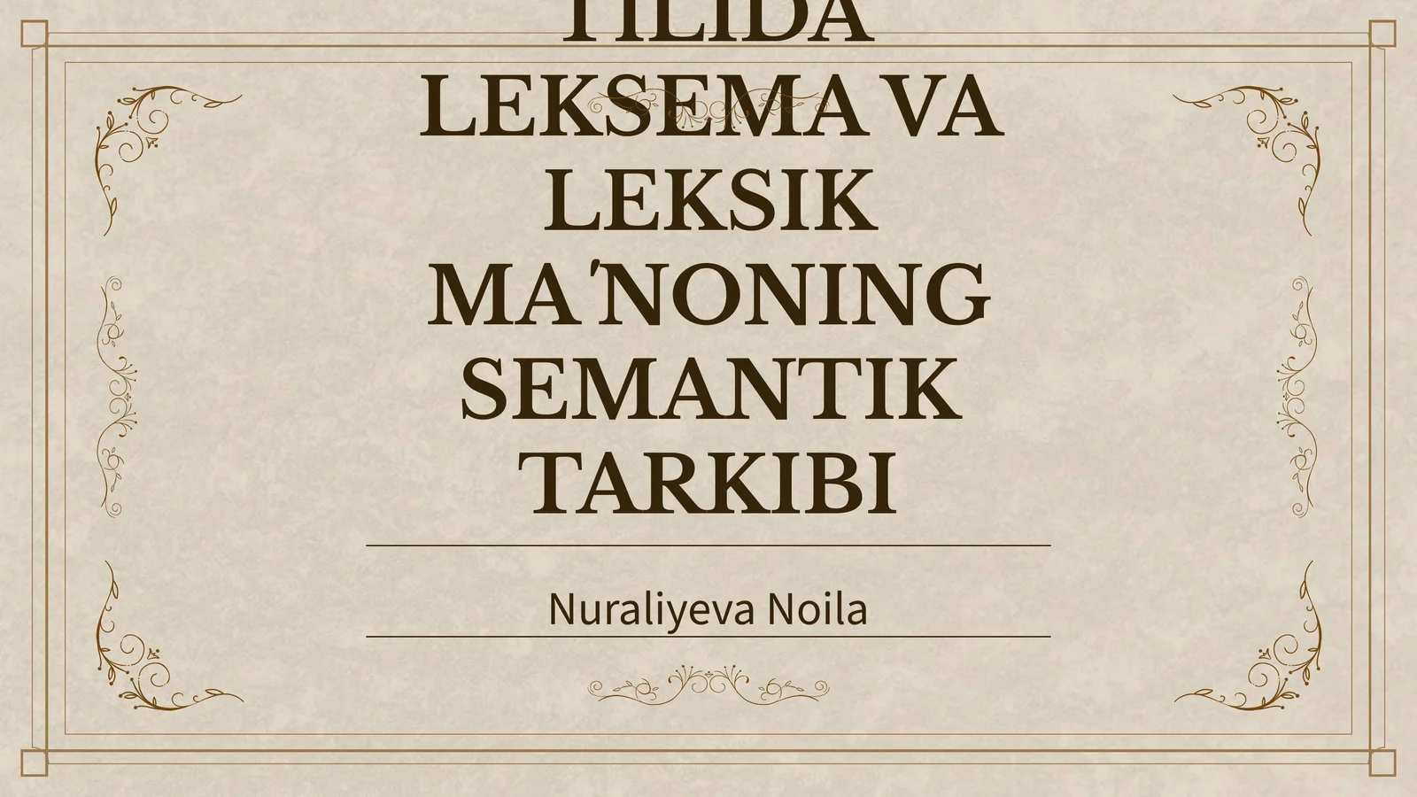 OʻZBEK TILIDA LEKSEMA VA LEKSIK MAʼNONING SEMANTIK TARKIBI