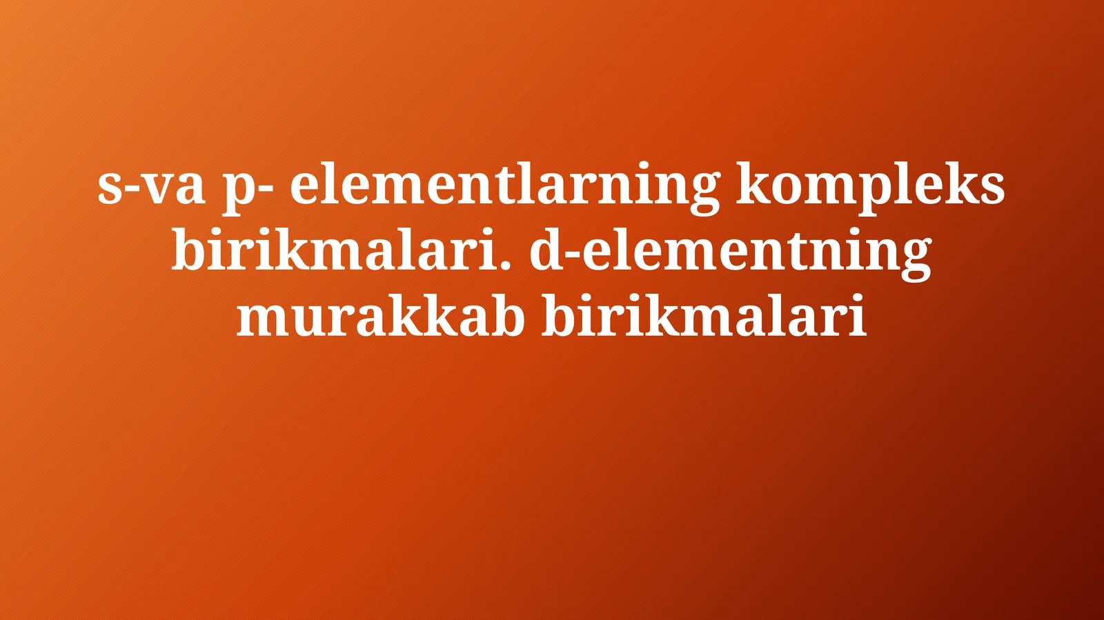 S- va p-elementlarning kompleks birikmalari