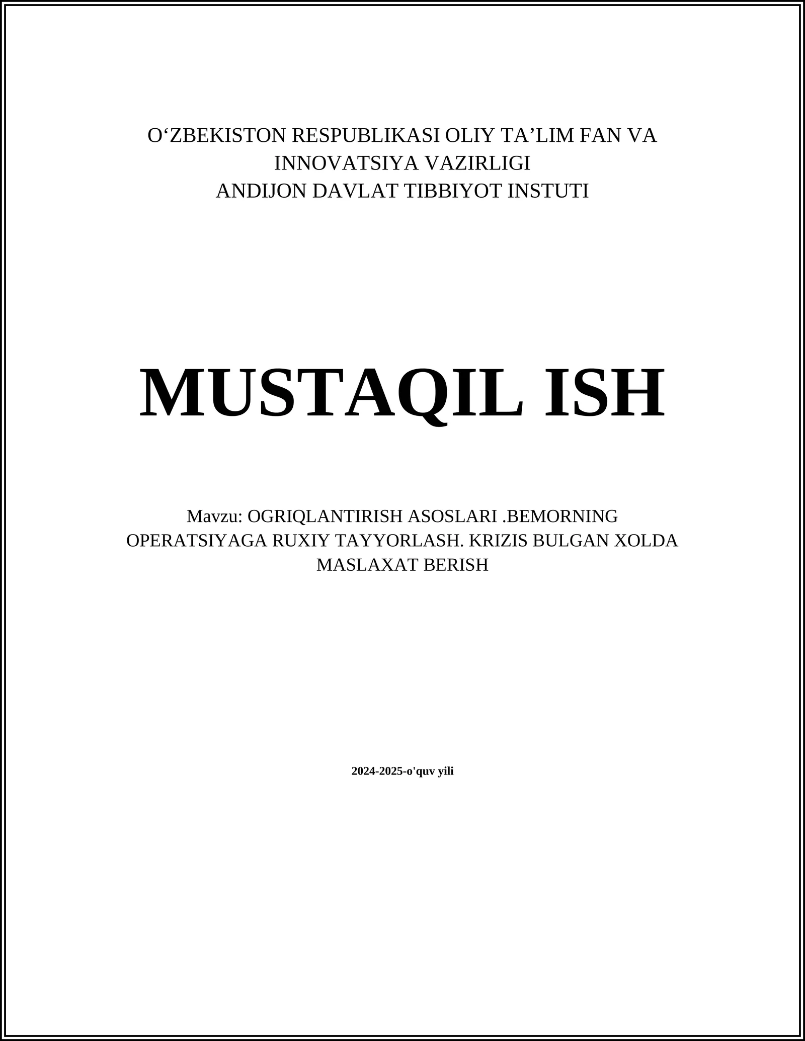 OGRIQLANTIRISH ASOSLARI.BEMORNING OPERATSIYAGA RUXIY TAYYORLASH. KRIZIS BULGAN XOLDA MASLAXAT BERISH