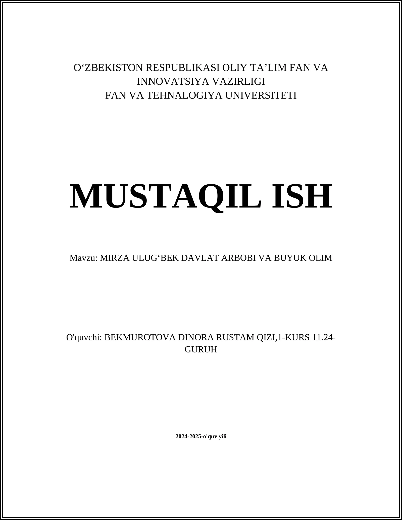 MUSTAQIL ISH Mavzu: MIRZA ULUGʻBEK DAVLAT ARBOBI VA BUYUK OLIM