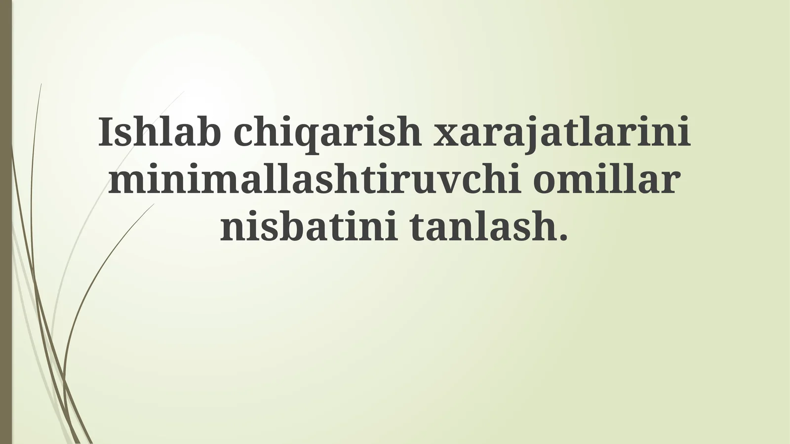 Ishlab chiqarish xarajatlarini minimallashtiruvchi omillarni nisbatini tanlash