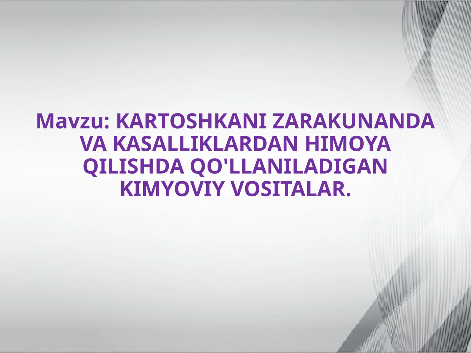 KARTOSHKANI ZARAKUNANDA VA KASALLIKLARDAN HIMOYA QILISHDA QO'LLANILADIGAN KIMYOVIY VOSITALAR