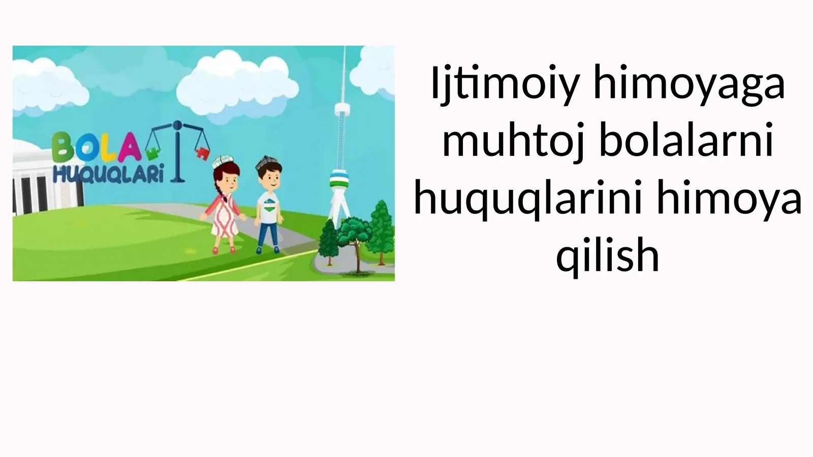 Ijtimoiy himoyaga muhtoj bolalarni huquqlarini himoya qilish