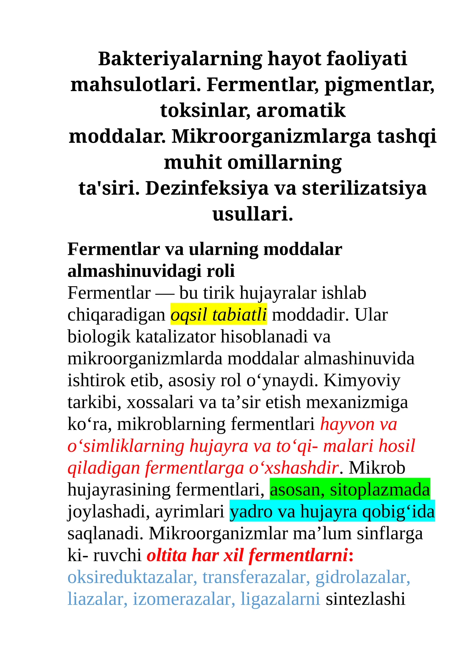 Bakteriyalarning hayot faoliyati mahsulotlari. Fermentlar, pigmentlar, toksinlar, aromatik moddalar. Mikroorganizmlarga tashqi muhit omillarning ta'siri. Dezinfeksiya va sterilizatsiya usullari.