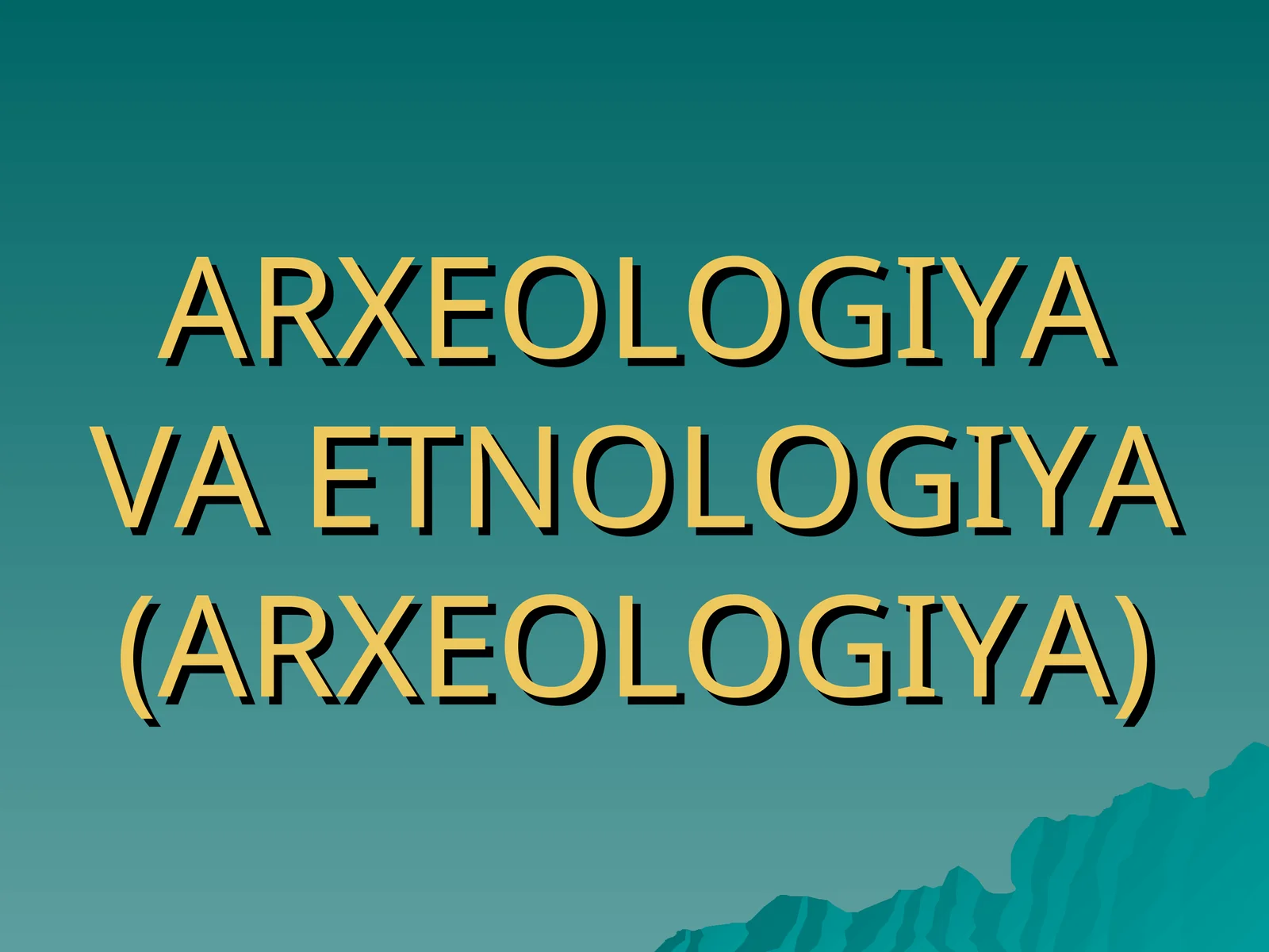 Arxeologiya va etnologiya (Arxeologiya)
