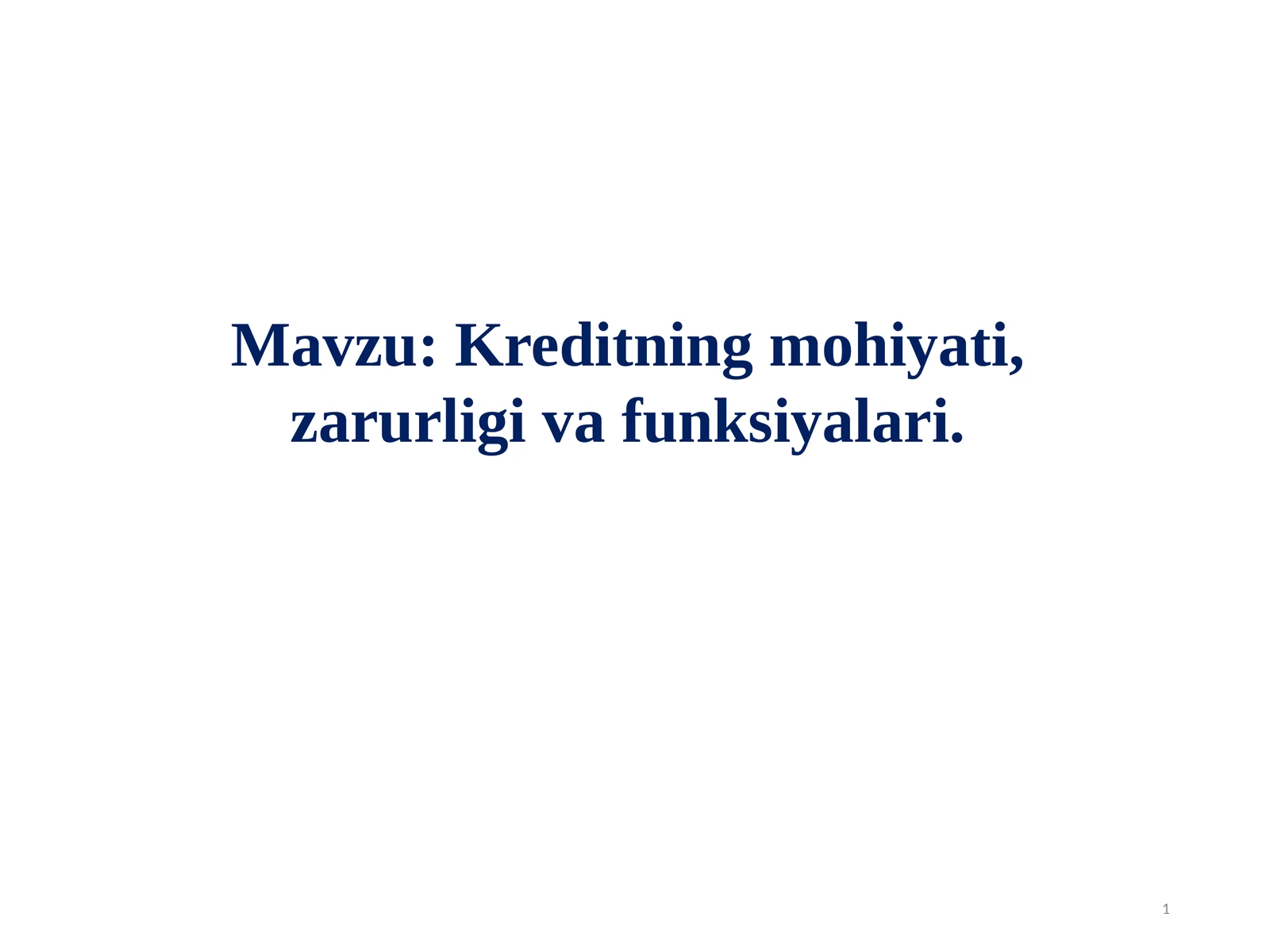 Kreditning mohiyati,zarurligivafunksiyalari