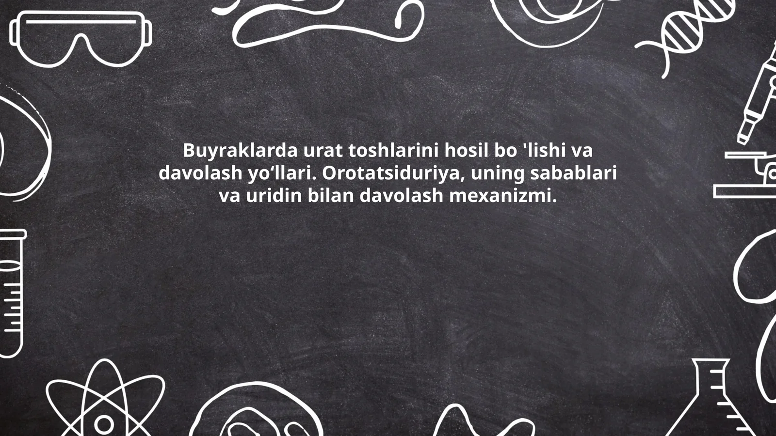 Buyraklarda urat toshlarini hosil bo'lishi va davolash yo'llari