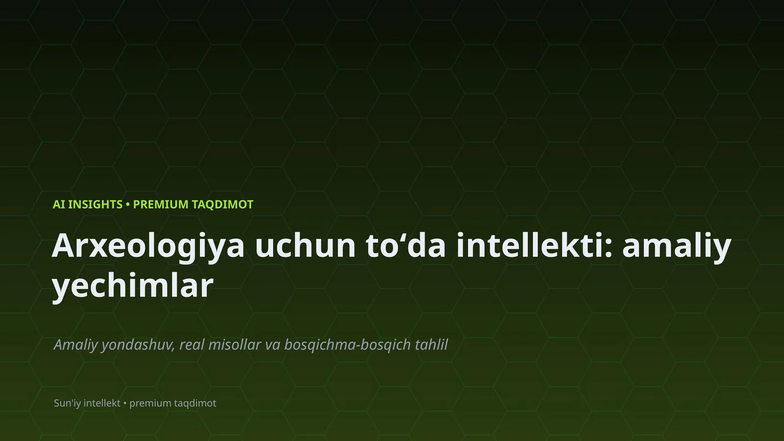 Arxeologiya uchun toʻda intellekti: amaliy yechimlar