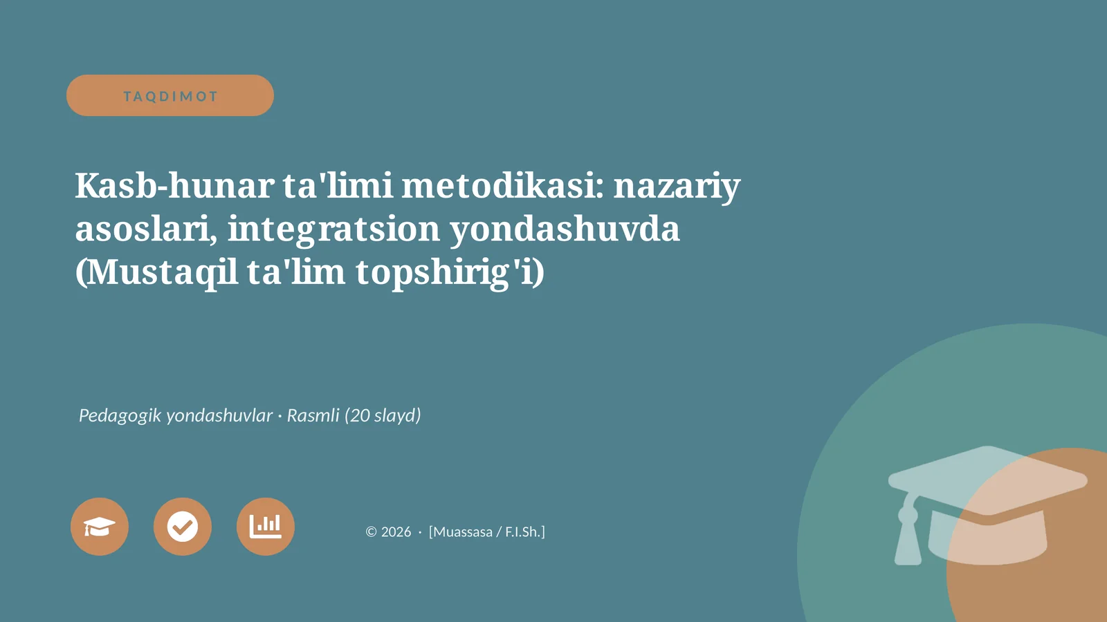 Kasb-hunar ta'limi metodikasi: nazariy asoslari, integratsion yondashuvda (Mustaqil ta'lim topshirig'i)