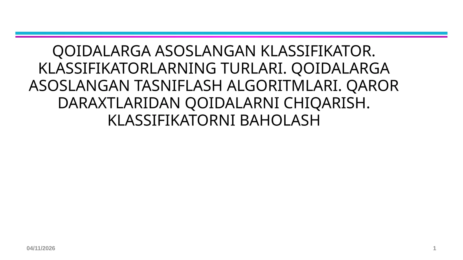 Qoidalarga asoslangan klassifikator. Klassifikatorlarning turlari. Qoidalarga asoslangan tasniflash algoritmlari. Qaror daraxtlaridan qoidalarni chiqarish. Klassifikatorni baholash
