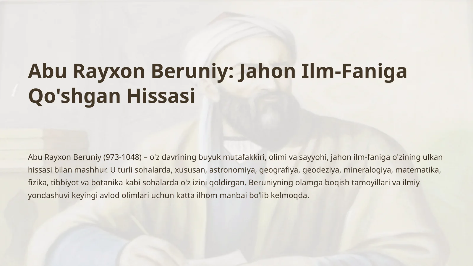 Abu Rayxon Beruniy: Jahon Ilm-Faniga Qo'shgan Hissasi