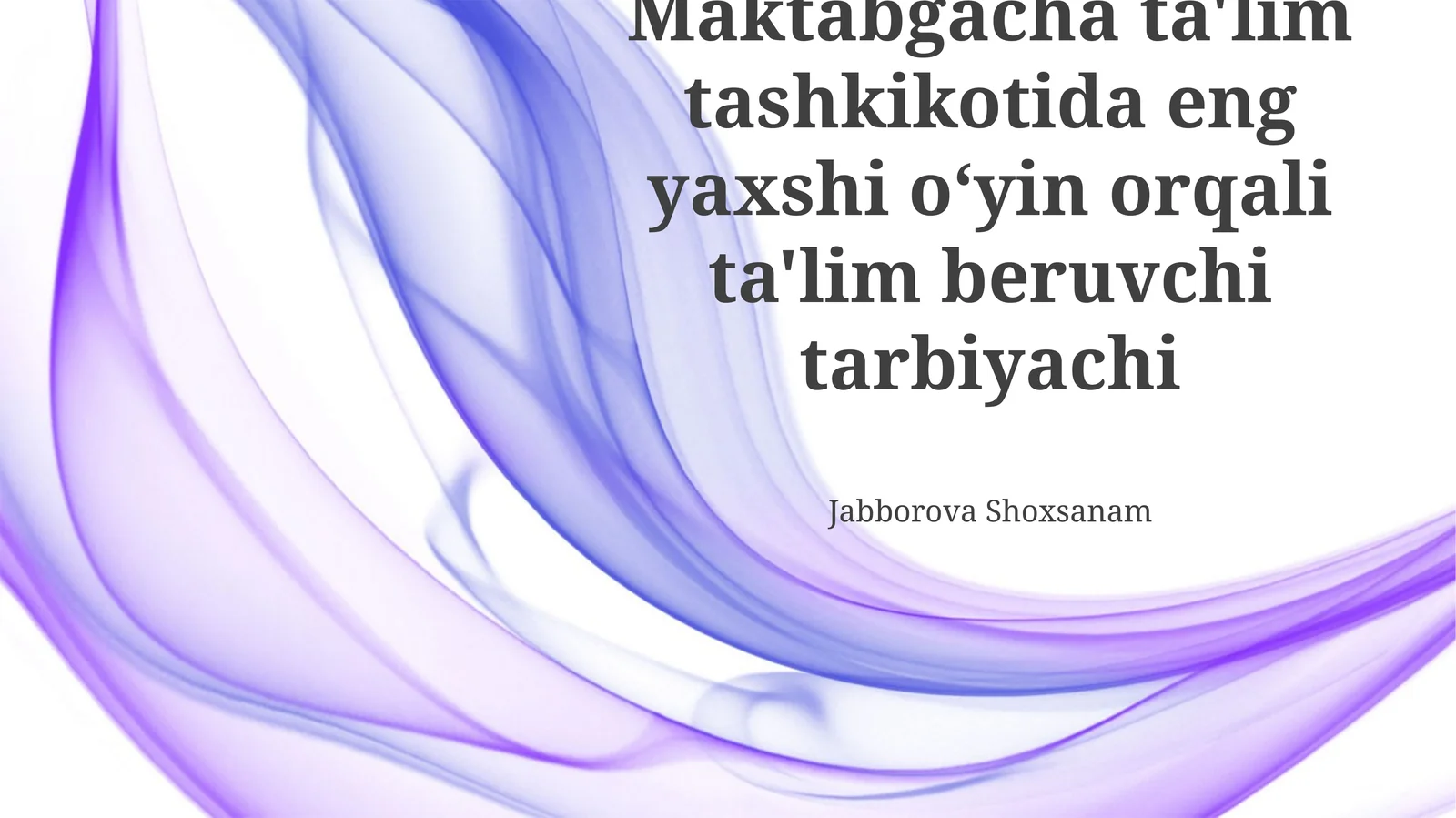 Maktabgacha ta'lim tashkikotida eng yaxshi oʻyin orqali ta'lim beruvchi tarbiyachi