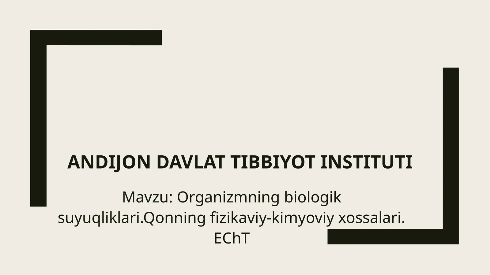 Organizmning biologik suyuqliklari. Qonning fizikaviy-kimyoviy xossalari. EChT