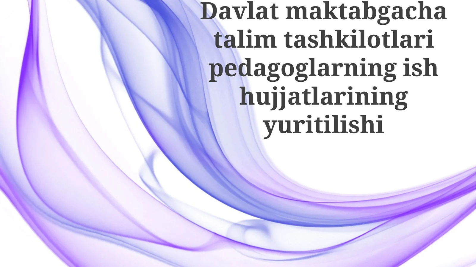 Davlat maktabgacha ta'lim tashkilotlari pedagoglarining ish hujjatlarining yuritilishi