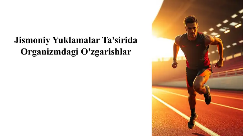 "Jismoniy yuklamalar ta'sirida organizmdagi o'zgarishlar."