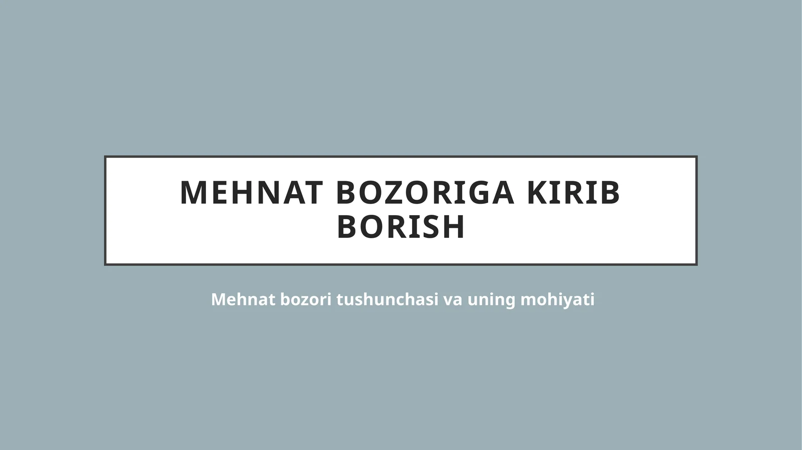Mehnat bozori tushunchasi va uning mohiyati
